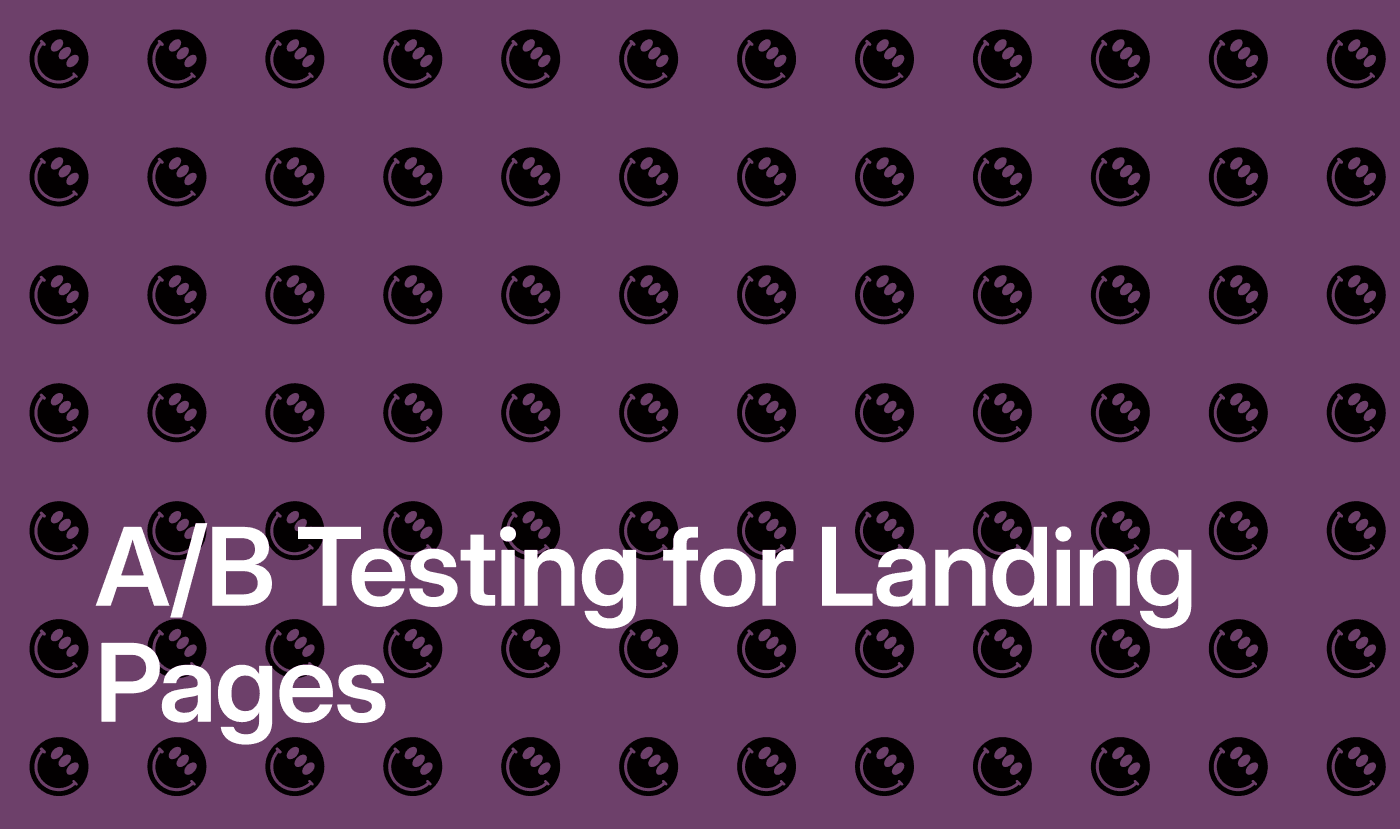 A/B Testing for Landing Pages: How to Boost Conversions