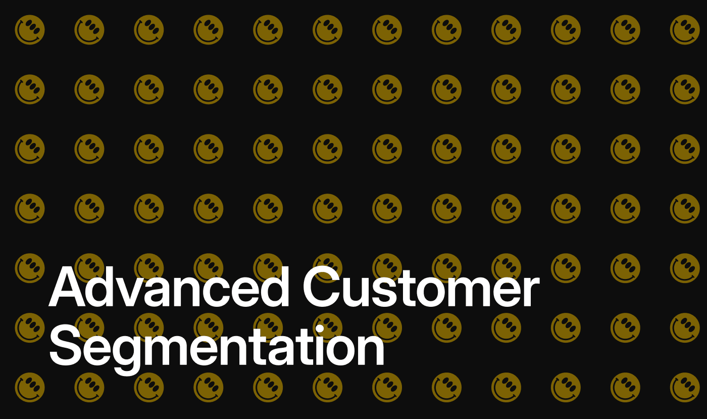 Advanced Customer Segmentation: Unlocking Deeper Growth