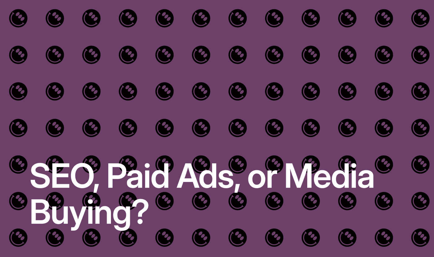 SEO, Paid Ads, or Media Buying: Which Marketing Strategy is Right for Your Business?