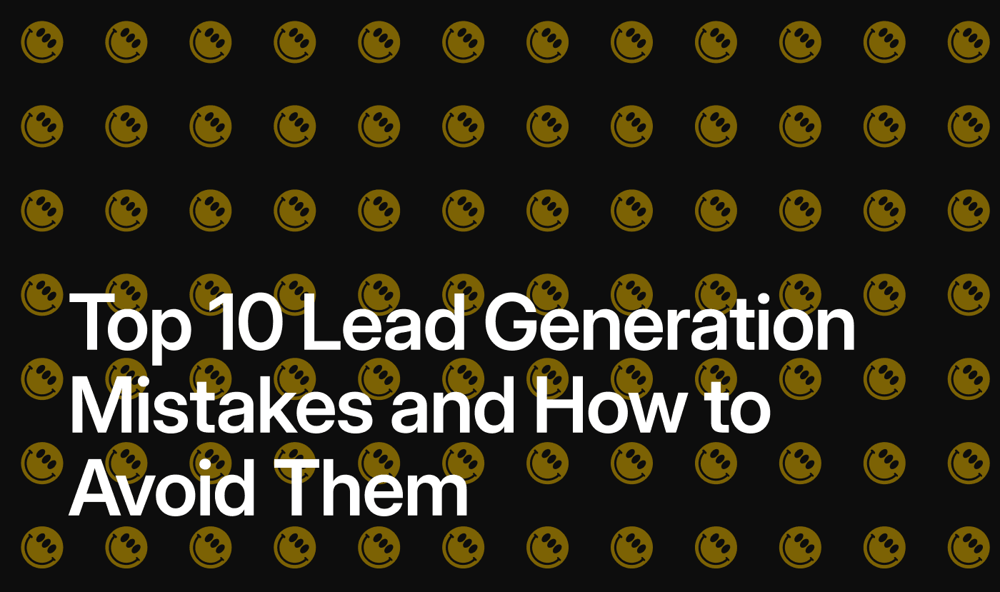 Top 10 Lead Generation Mistakes and How to Avoid Them