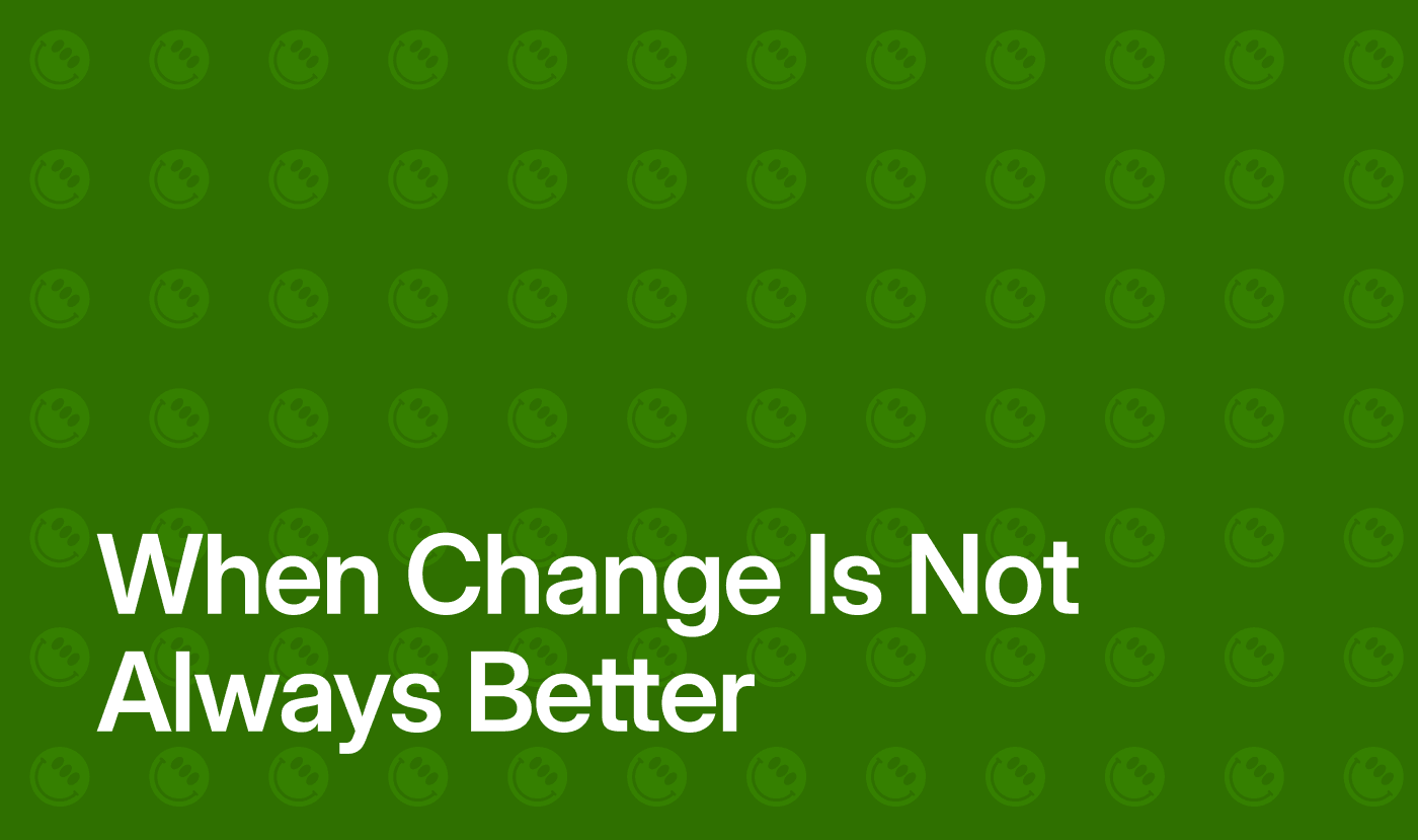 When Change Is Not Always Better: Why Keeping Stable Systems Intact Can Be the Best Business Decision